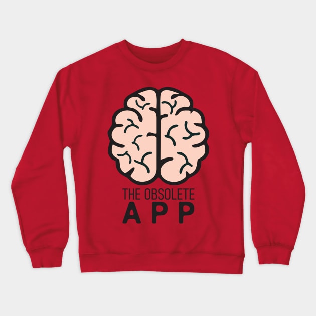 The Obsolete App Crewneck Sweatshirt by Peping84